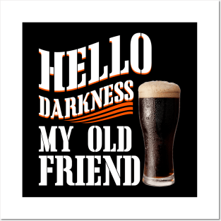 Hello Darkness My Old Friend Dark Beer Posters and Art